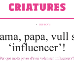Mama-papa-vull-ser-‘influencer’_article Criatures