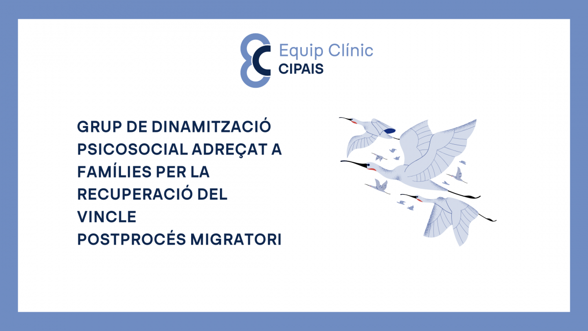 Grup de dinamització psicosocial adreçat a famílies per la recuperació del vincle postprocés migratori Grup de dinamització psicosocial adreçat a famílies per la recuperació del vincle postprocés migratori