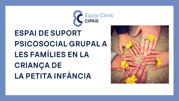 Suport psicosocial grupal a les famílies en la criança de la petita infància