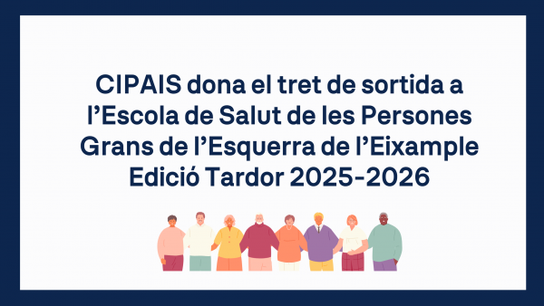 CIPAIS dona el tret de sortida a l’Escola de Salut de les Persones Grans de l’Esquerra de l’Eixample – Edició Tardor 2025-2026