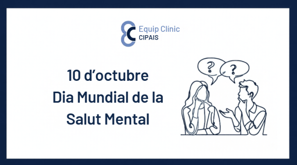 10 d’octubre Dia Mundial de la Salut Mental. Parlar de Salut Mental és també parlar de com vivim